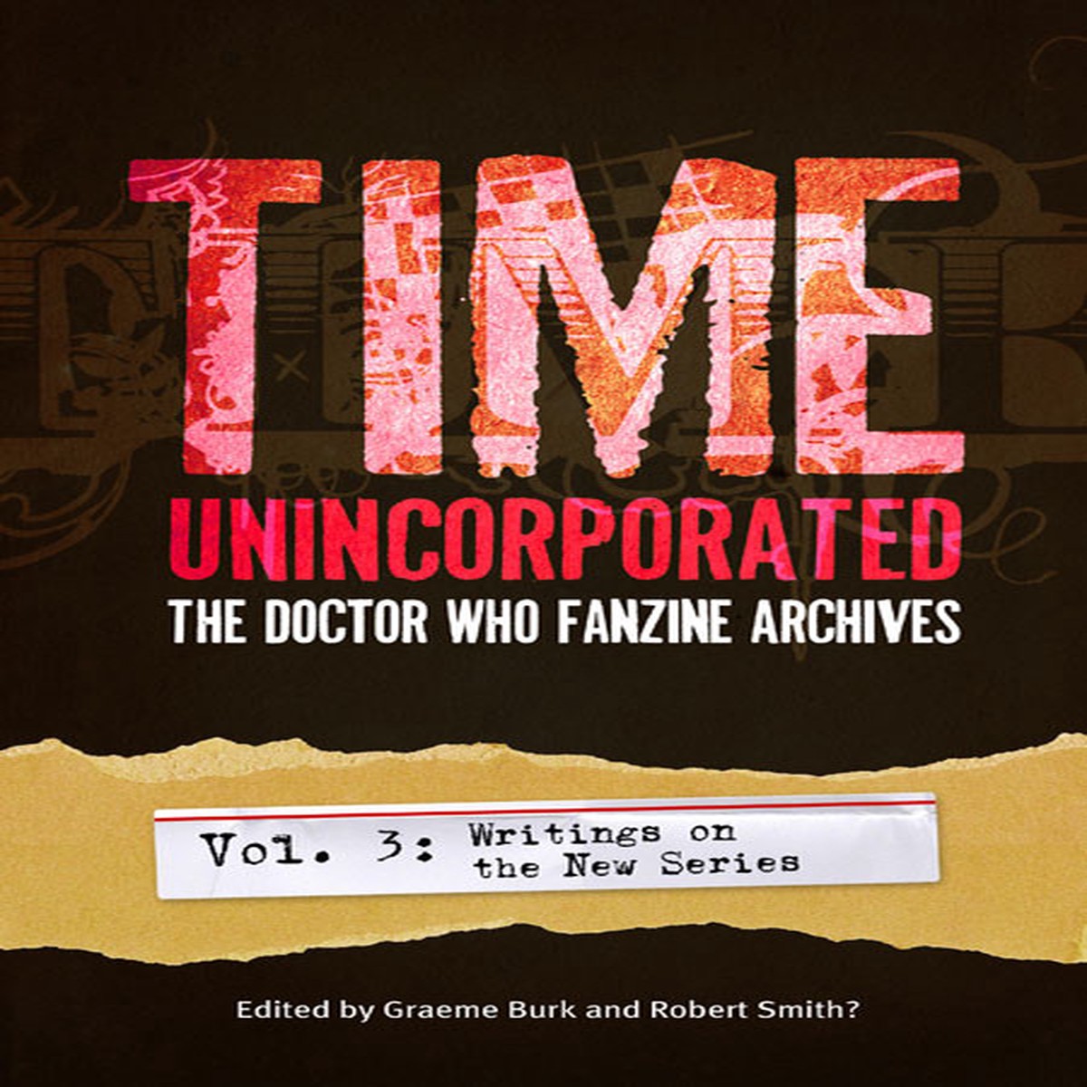 Time, Unincorporated: The Doctor Who Fanzine Archives (Vol. 3: Writings on the New Series)