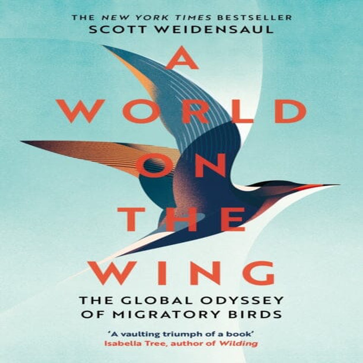 A World on the Wing: The Global Odyssey of Migratory Birds by Charles Scott Weidensaul