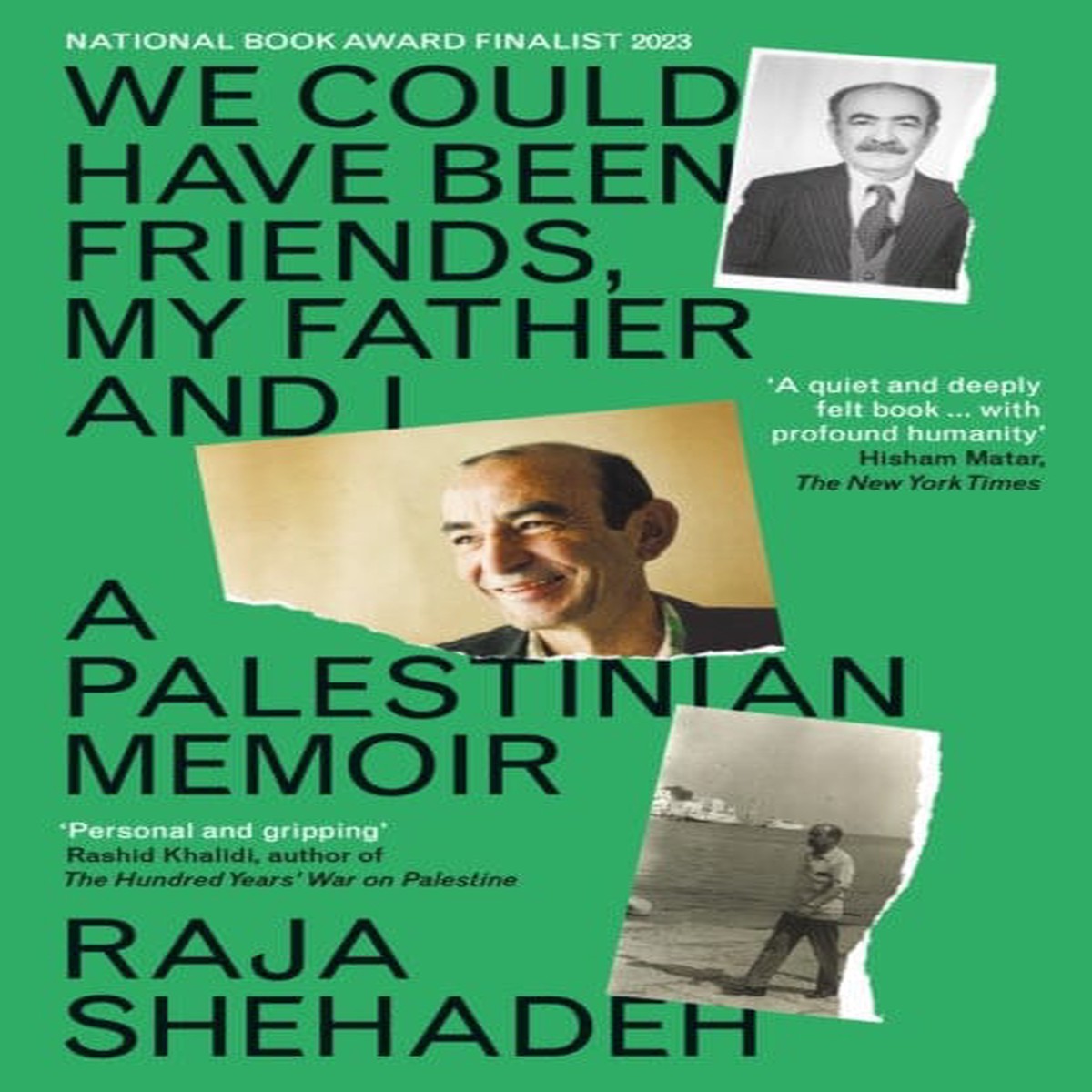 We Could Have Been Friends, My Father and I : A Palestinian Memoir by Raja Shehadeh