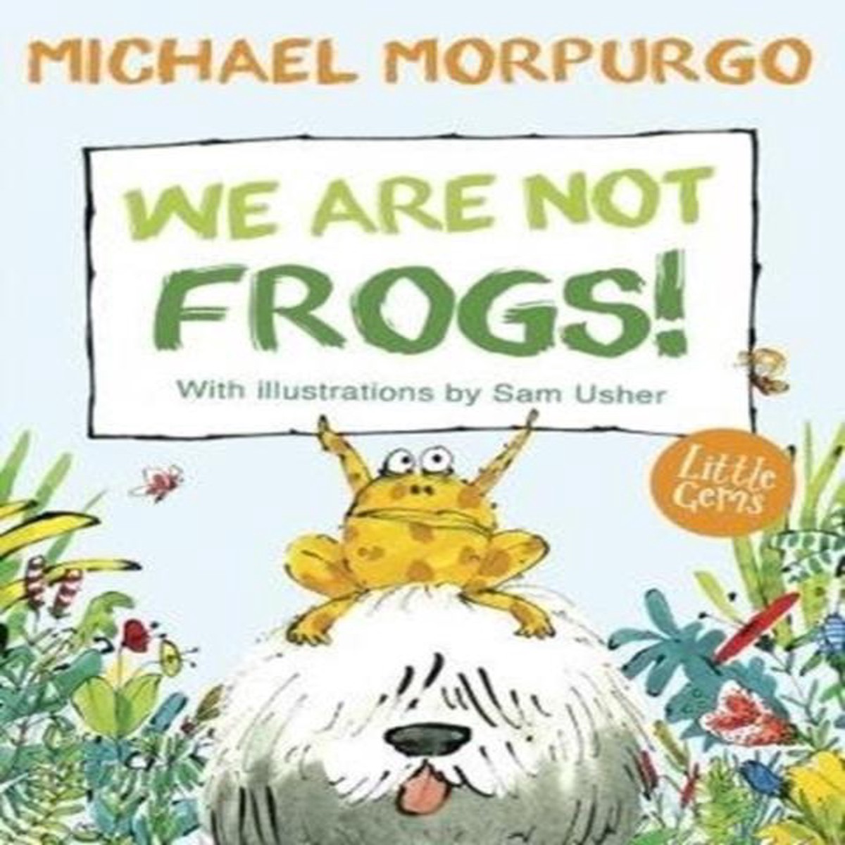 We Are Not Frogs! by Michael Morpurgo