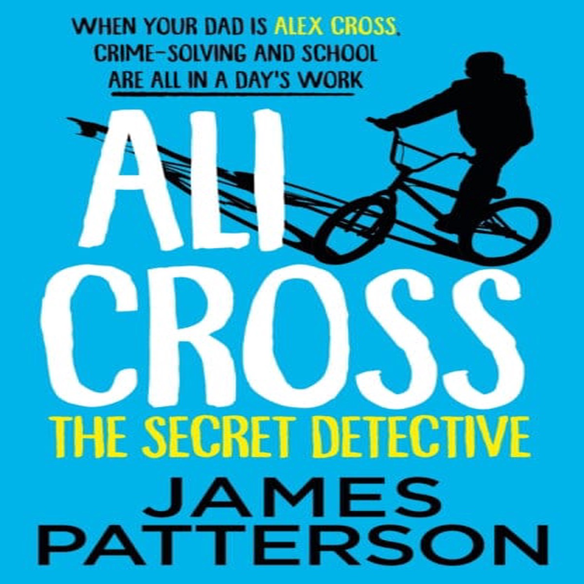 Ali Cross: The Secret Detective by James Patterson