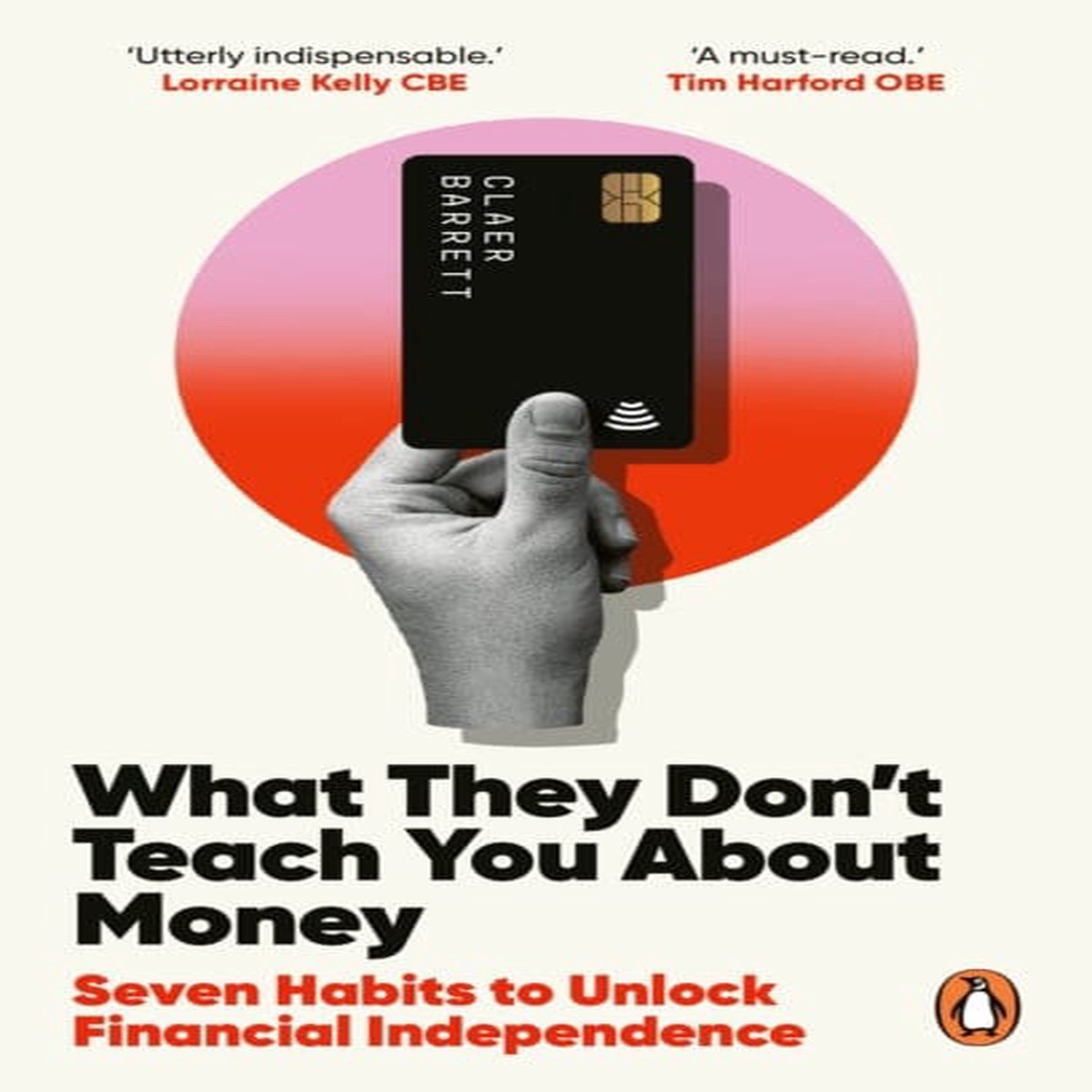 What They Don’t Teach You About Money : The Instant Top Ten Bestseller by Claer Barrett