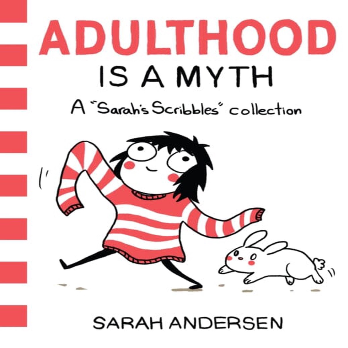 Adulthood Is a Myth : A Sarah’s Scribbles Collection by Sarah Andersen