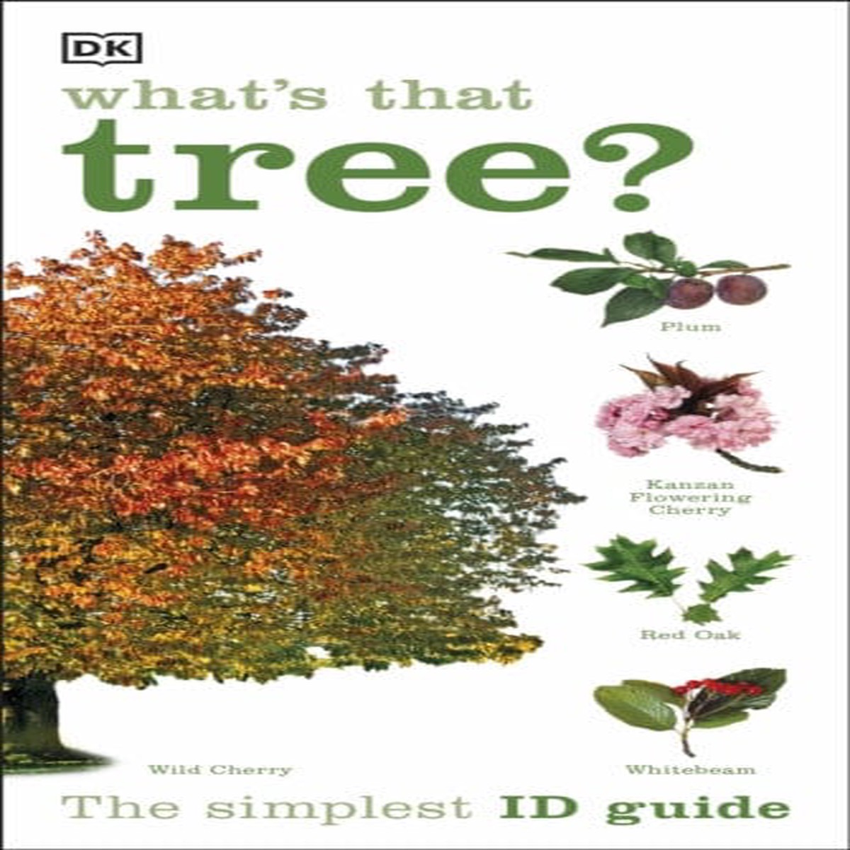 What’s that Tree?: The Simplest ID Guide Ever by DK